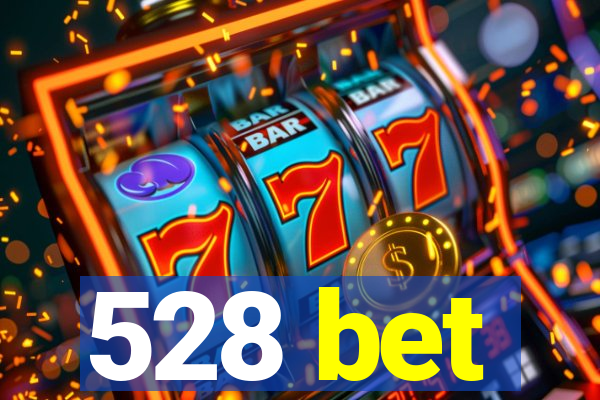 528 bet